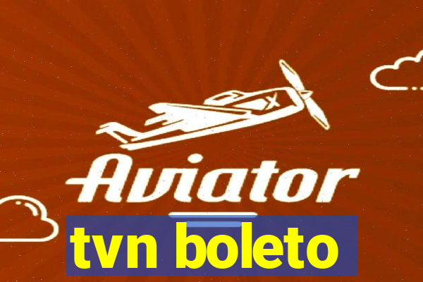 tvn boleto